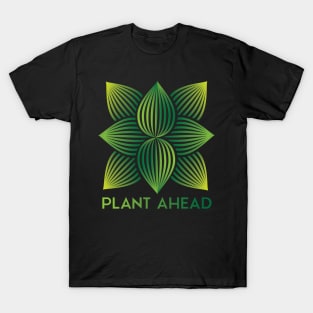 Plant Ahead T-Shirt